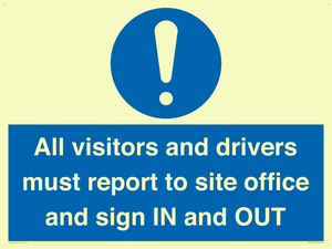 All visitors and drivers must report to site office and sign IN and OUT